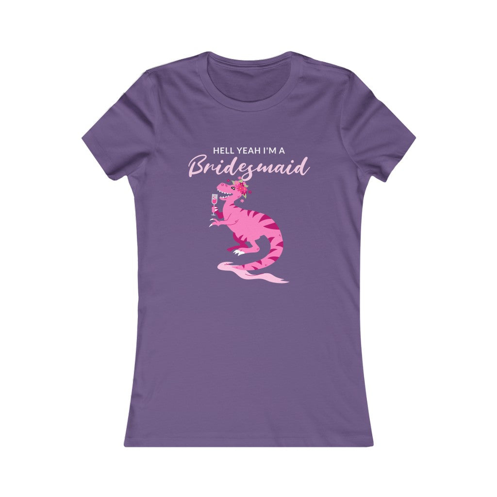 Women's Favorite Tee - Hell Yeah I'm a Bridesmaid - Crystal Flower