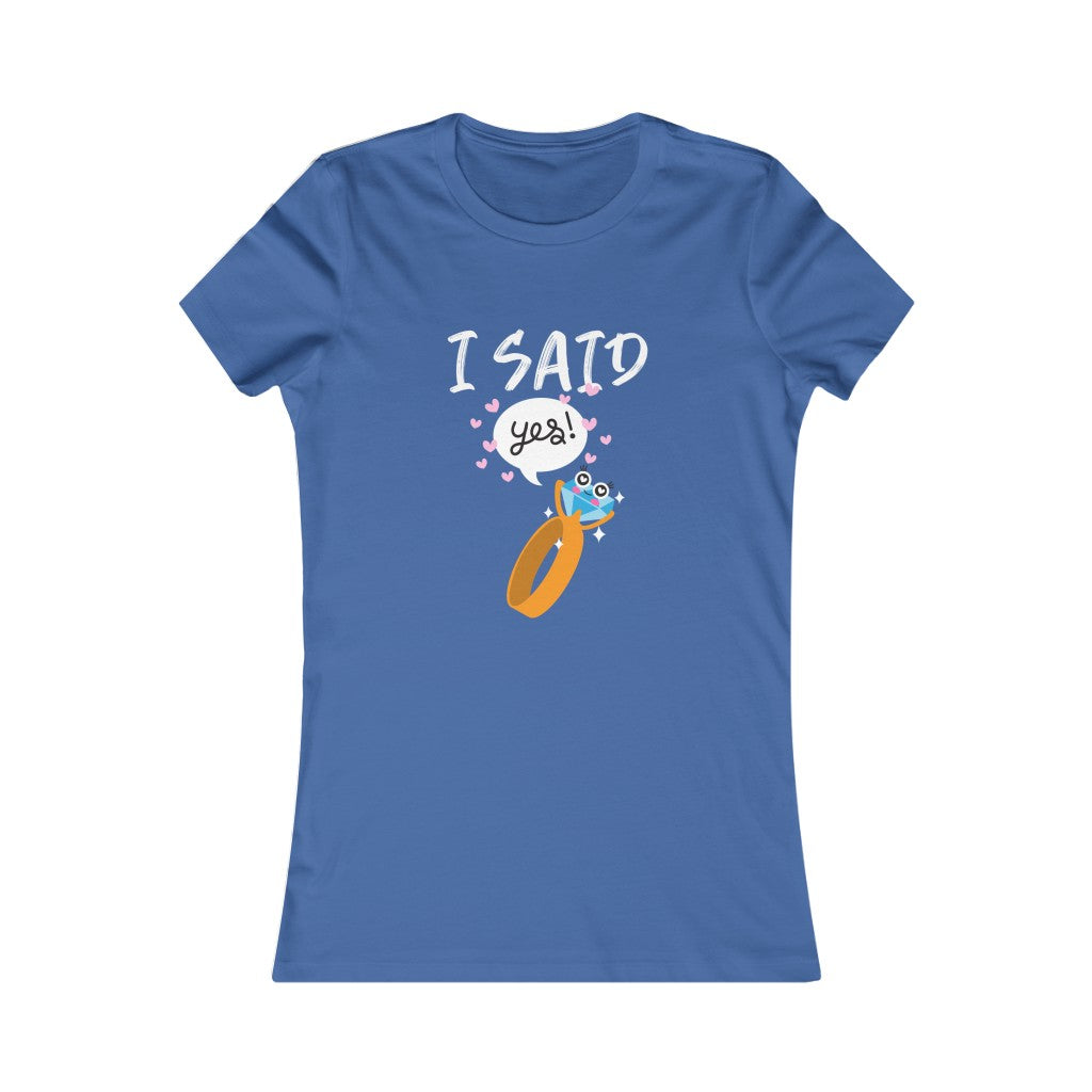 Women's Favorite Tee - I Said Yes - Crystal Flower