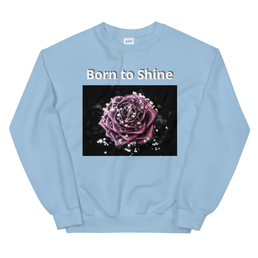 Born to Shine Sweatshirt - Crystal Flower
